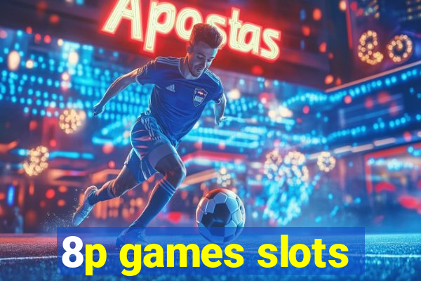 8p games slots